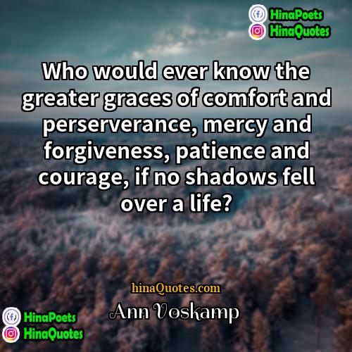 Ann Voskamp Quotes | Who would ever know the greater graces